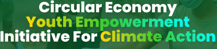 2025 Circular Economy Youth Empowerment Initiative For Climate Change: Waste to Wealth Empowerment